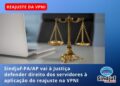 Sindjuf-PA/AP vai à Justiça defender direito dos servidores à aplicação do reajuste na VPNI