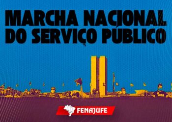 MARCHA NACIONAL: Fenajufe convoca sindicatos a Brasília no dia 29 contra a reforma administrativa