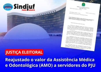 JUSTIÇA ELEITORAL: Reajustado o valor da Assistência Médica e Odontológica (AMO) a servidores do PJU