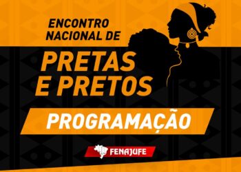 DEBATE RACIAL: Programação do III Encontro Nacional de Pretas e Pretos é divulgada