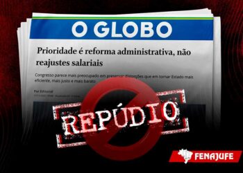 NOTA PÚBLICA: Fenajufe repudia publicação do jornal “O globo” que ataca servidores para defender a PEC 38/25