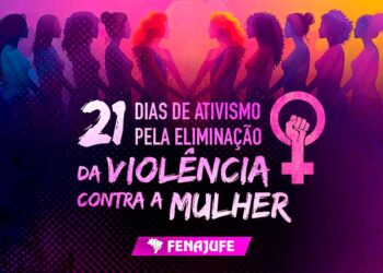 VIOLÊNCIA DE GÊNERO: Encerramento dos 21 Dias de Ativismo pela eliminação da violência contra a mulher destaca aumento do feminicídio no país