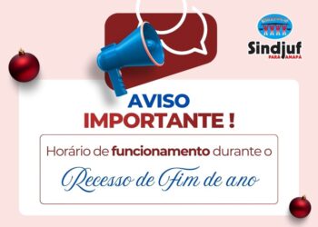 O Sindjuf-PA/AP comunica o horário de funcionamento neste recesso de final de ano: