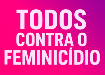 21 Dias de Ativismo: Luta contra o feminicídio exige ação de toda a sociedade