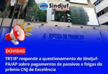 TRT/8ª responde a questionamento do Sindjuf-PA/AP sobre pagamentos de passivos e folgas do prêmio CNJ de Excelência