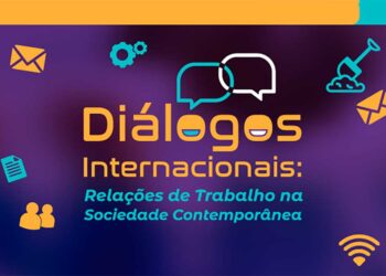 Congresso internacional vai debater as relações de trabalho na sociedade contemporânea