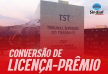 Sindjuf-PA/AP aciona CSJT, que avaliará conversão de licença-prêmio para servidores em atividade