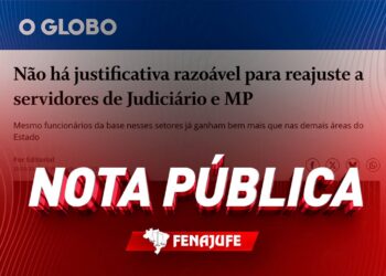 NOTA PÚBLICA: Sim, há justificativa razoável para reajuste a servidores do Judiciário e MPU