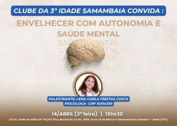 Envelhecer com Autonomia e Saúde Mental: Clube da Terceira Idade “Samambaia” promove palestra especial na sede do Sindjuf-PA/AP