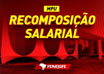 RECOMPOSIÇÃO SALARIAL: Governo sanciona reajuste dos servidores do MPU com vetos parciais