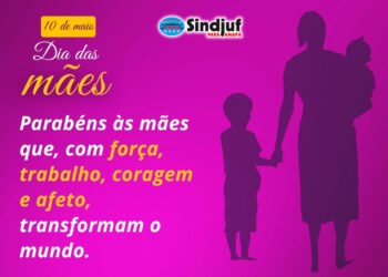 Mães que inspiram: sindicalizados compartilham lições de força, dignidade e trabalho