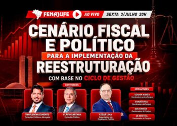 DEBATE: Fenajufe promove live sobre cenário fiscal e político para implementação da reestruturação da carreira