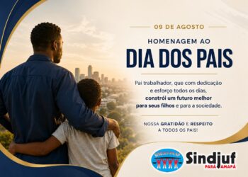 Sindjuf-PA/AP celebra o Dia dos Pais e homenageia aqueles que dedicam suas vidas ao trabalho e à família