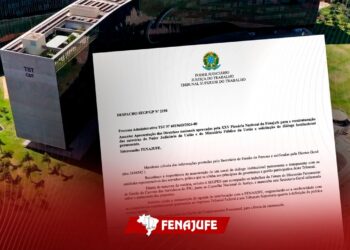 Após atuação da Fenajufe, TST reconhece importância do diálogo permanente com entidades representativas