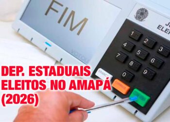 Deputados Estaduais eleitos no Amapá na Eleição 2026: veja a lista